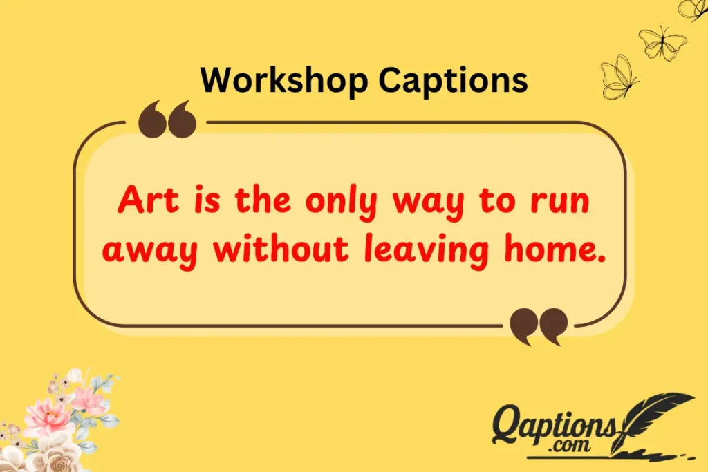  Creative and Artistic Workshop Captions