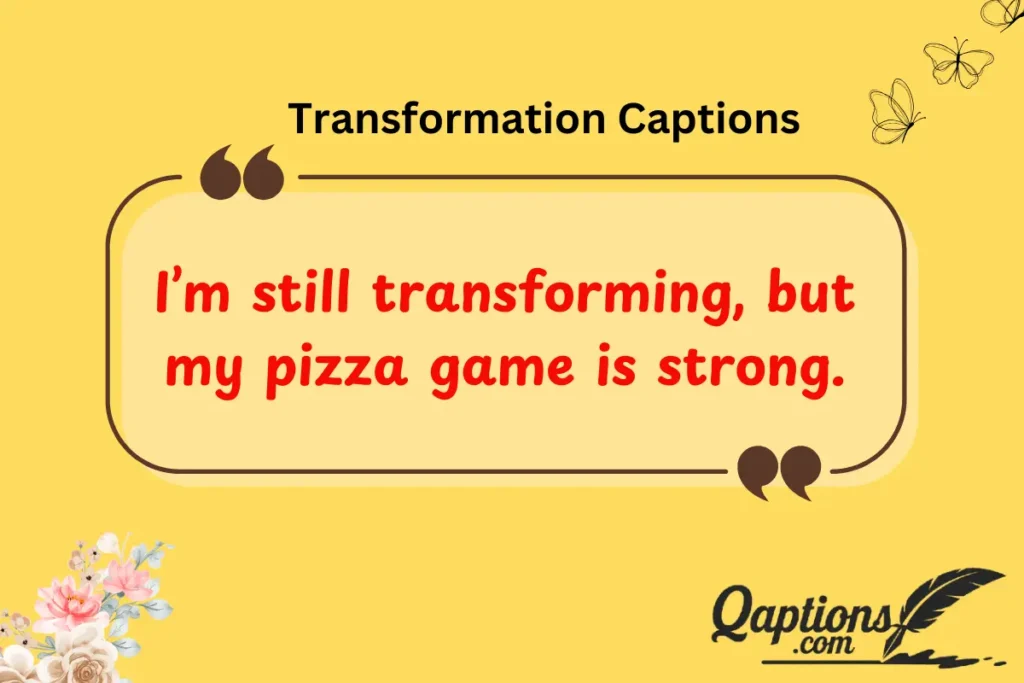  Humorous Transformation Captions