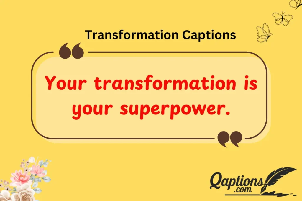  Inspirational Transformation Captions